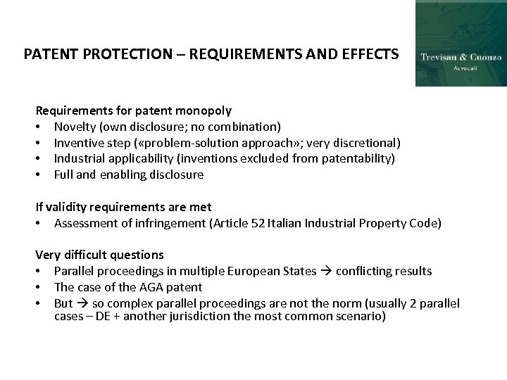 PATENT PROTECTION – REQUIREMENTS AND EFFECTS Requirements for patent monopoly • Novelty (own disclosure;