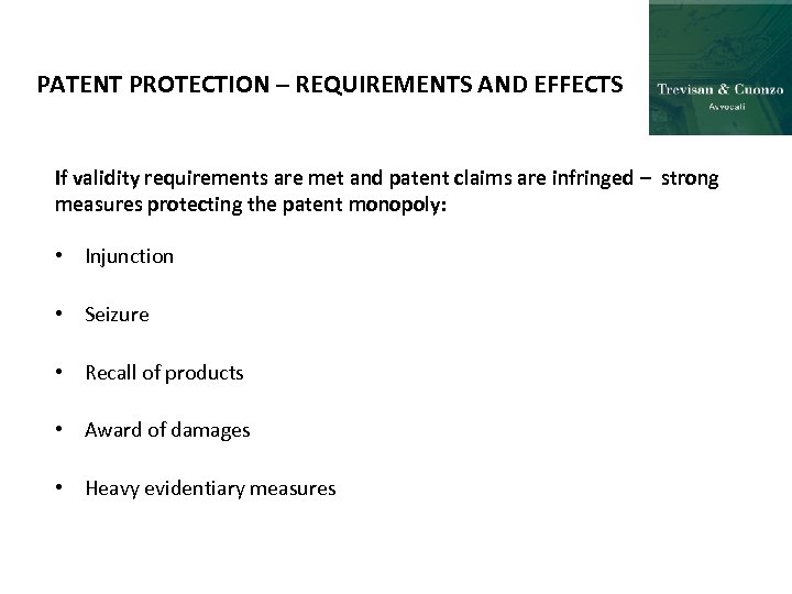 PATENT PROTECTION – REQUIREMENTS AND EFFECTS If validity requirements are met and patent claims