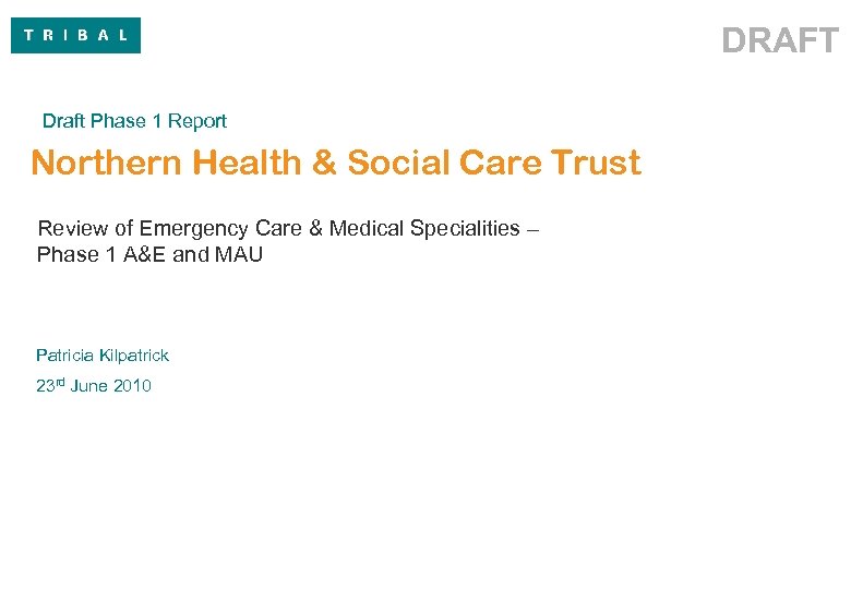 DRAFT Draft Phase 1 Report Northern Health & Social Care Trust Review of Emergency