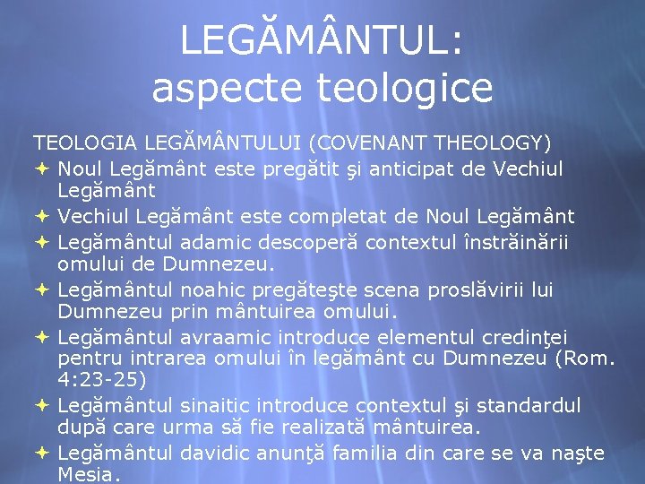 LEGĂM NTUL: aspecte teologice TEOLOGIA LEGĂM NTULUI (COVENANT THEOLOGY) Noul Legământ este pregătit şi