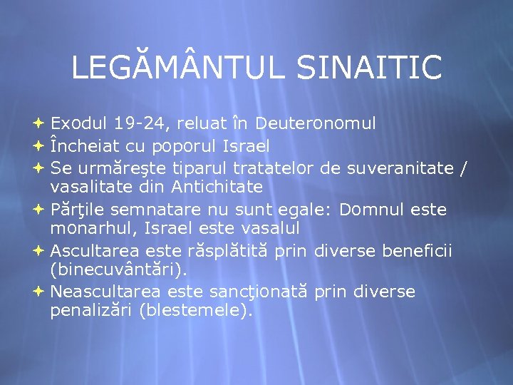 LEGĂM NTUL SINAITIC Exodul 19 -24, reluat în Deuteronomul Încheiat cu poporul Israel Se