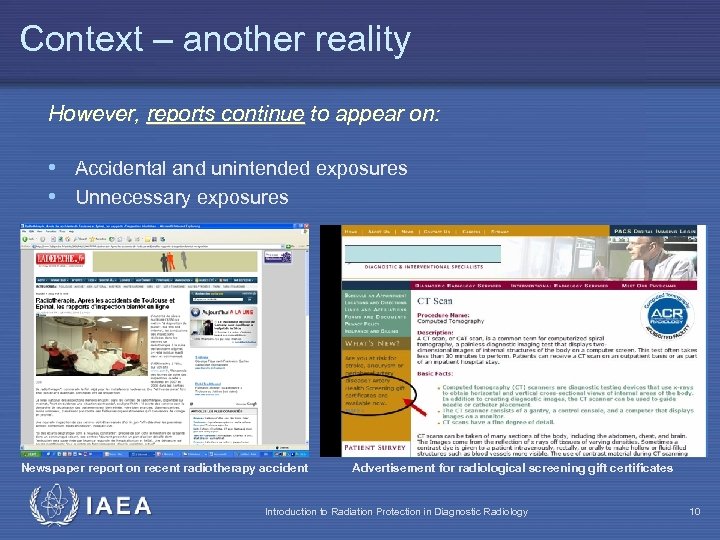 Context – another reality However, reports continue to appear on: • Accidental and unintended