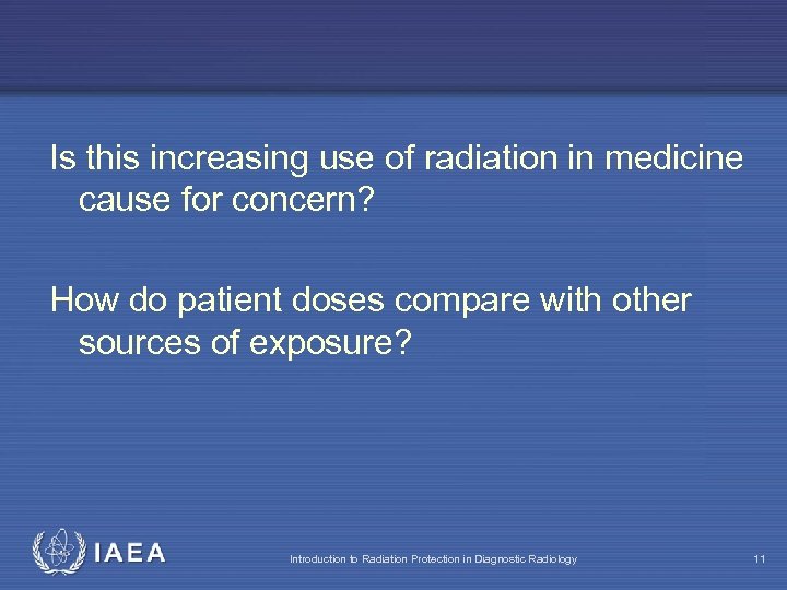 Is this increasing use of radiation in medicine cause for concern? How do patient