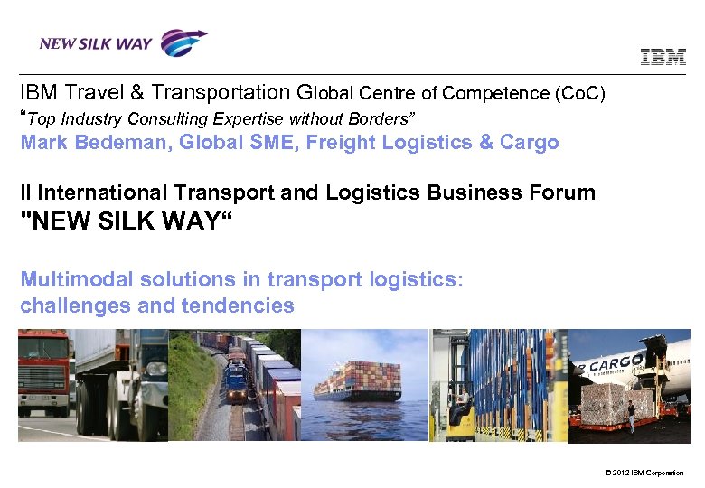 IBM Travel & Transportation Global Centre of Competence (Co. C) “Top Industry Consulting Expertise