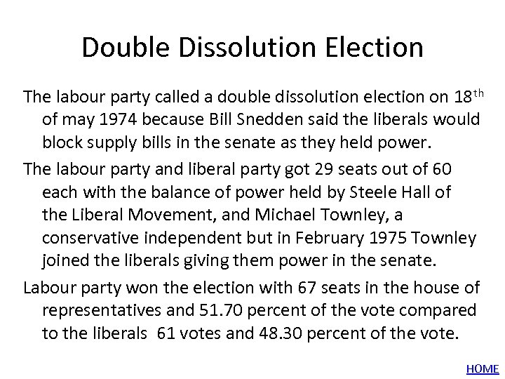 Double Dissolution Election The labour party called a double dissolution election on 18 th