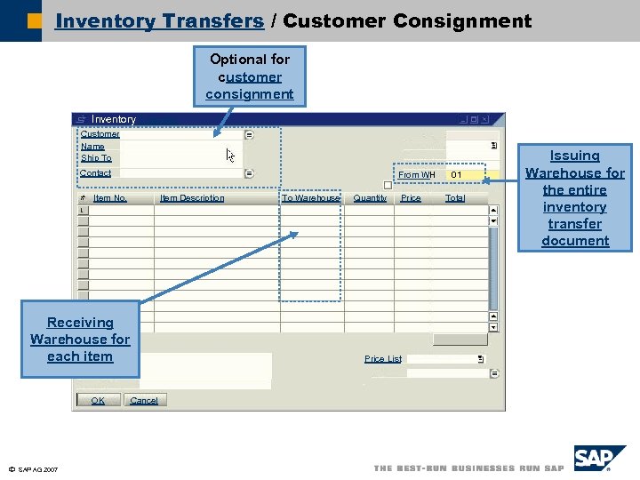 Inventory Transfers / Customer Consignment Optional for customer consignment Inventory Transfer Customer Name Ship