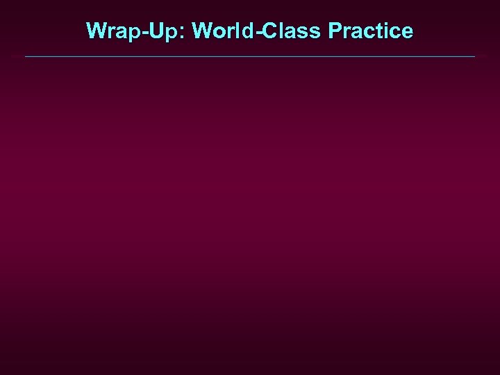 Wrap-Up: World-Class Practice 