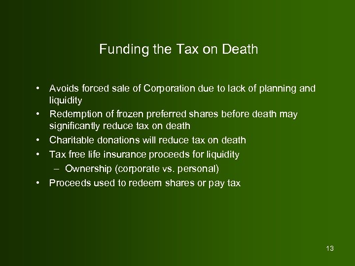 Funding the Tax on Death • Avoids forced sale of Corporation due to lack
