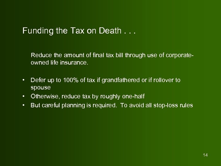 Funding the Tax on Death. . . Reduce the amount of final tax bill