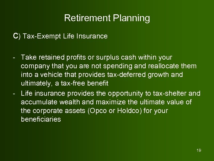 Retirement Planning c) Tax-Exempt Life Insurance - Take retained profits or surplus cash within