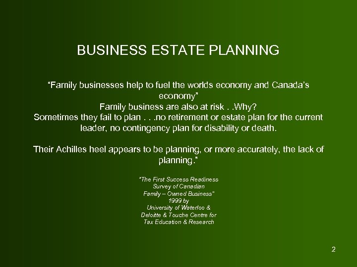 BUSINESS ESTATE PLANNING “Family businesses help to fuel the worlds economy and Canada’s economy”