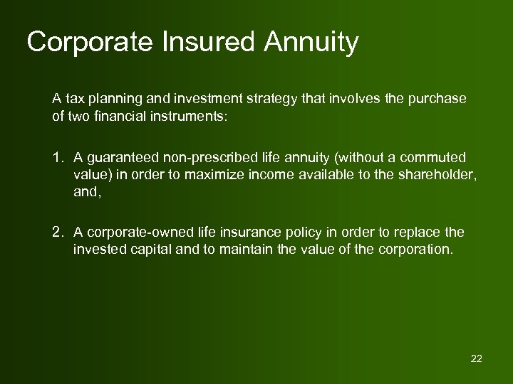 Corporate Insured Annuity A tax planning and investment strategy that involves the purchase of