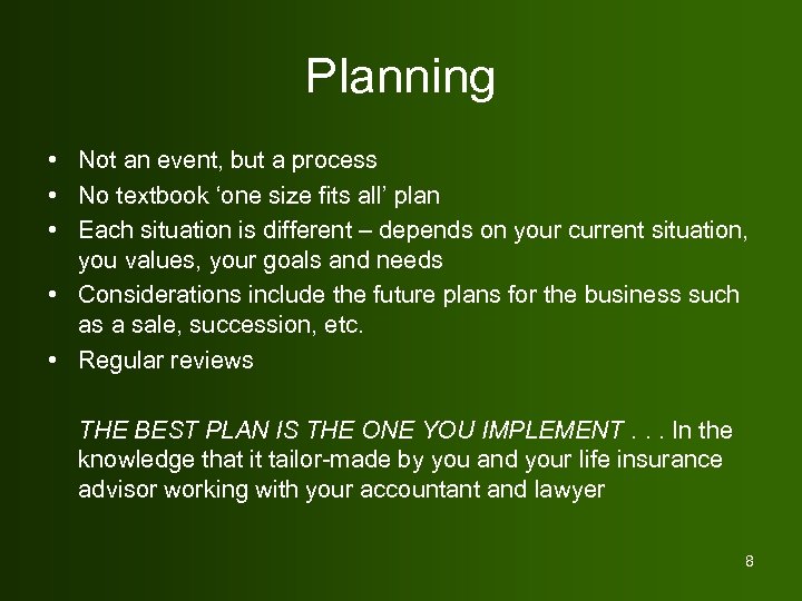 Planning • Not an event, but a process • No textbook ‘one size fits