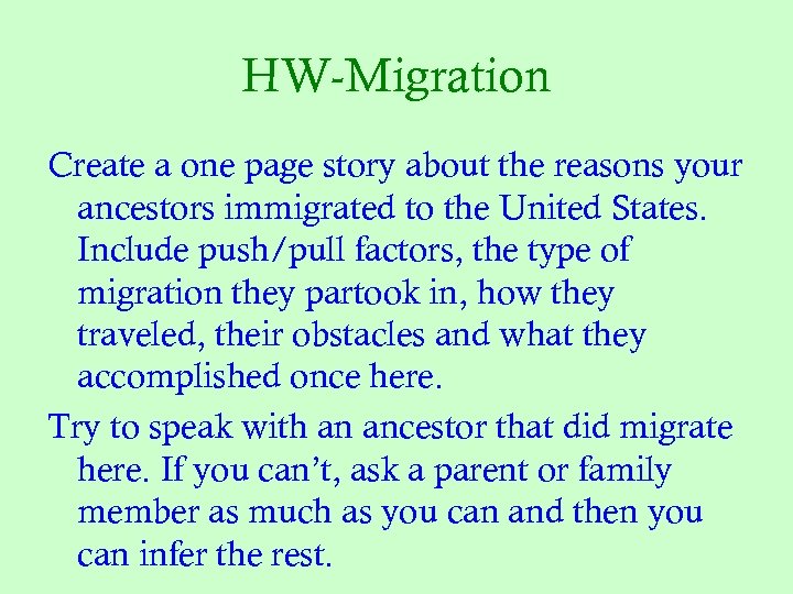 HW-Migration Create a one page story about the reasons your ancestors immigrated to the