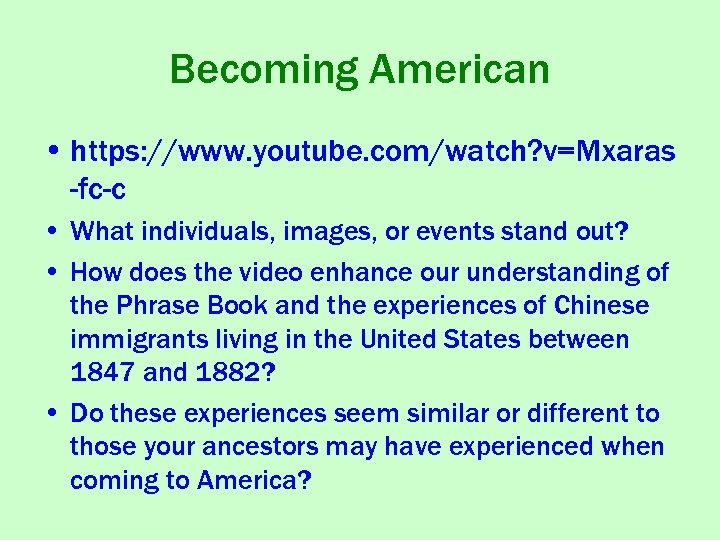 Becoming American • https: //www. youtube. com/watch? v=Mxaras -fc-c • What individuals, images, or