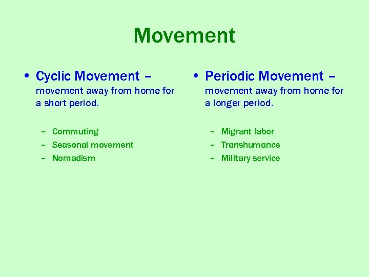 Movement • Cyclic Movement – movement away from home for a short period. –