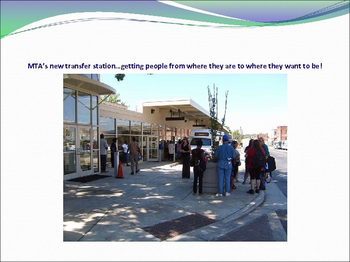 MTA’s new transfer station…getting people from where they are to where they want to