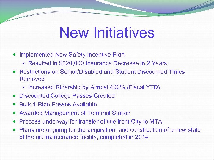 New Initiatives Implemented New Safety Incentive Plan § Resulted in $220, 000 Insurance Decrease