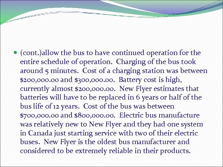  (cont. )allow the bus to have continued operation for the entire schedule of