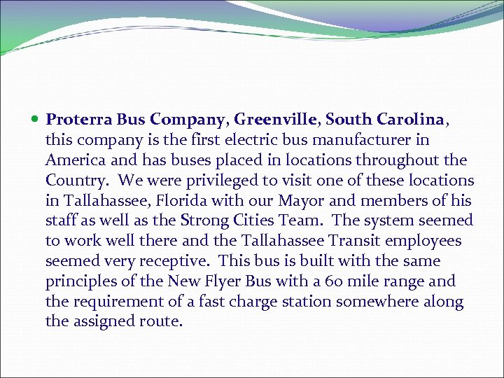  Proterra Bus Company, Greenville, South Carolina, this company is the first electric bus