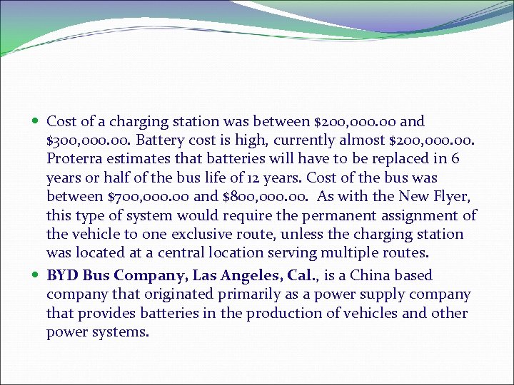  Cost of a charging station was between $200, 000. 00 and $300, 000.