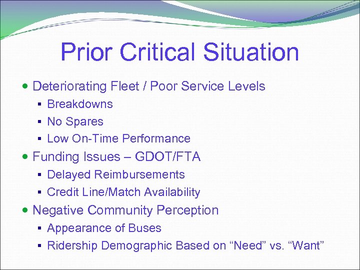 Prior Critical Situation Deteriorating Fleet / Poor Service Levels § Breakdowns § No Spares