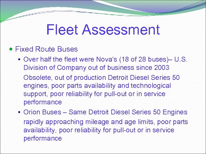 Fleet Assessment Fixed Route Buses § Over half the fleet were Nova’s (18 of
