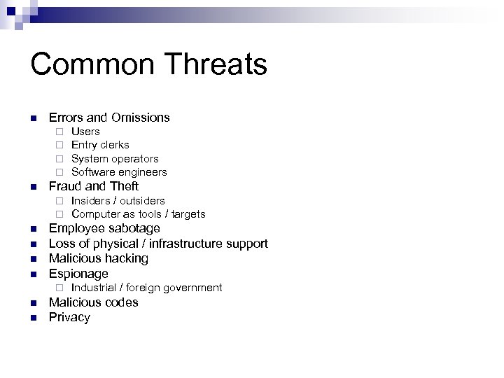 Common Threats n Errors and Omissions ¨ ¨ n Fraud and Theft ¨ ¨