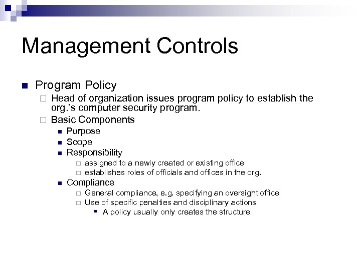 Management Controls n Program Policy Head of organization issues program policy to establish the