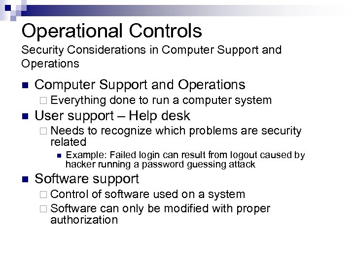 Operational Controls Security Considerations in Computer Support and Operations ¨ Everything n User support