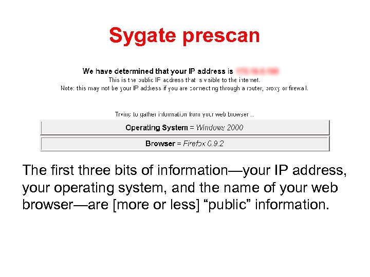 Sygate prescan The first three bits of information—your IP address, your operating system, and