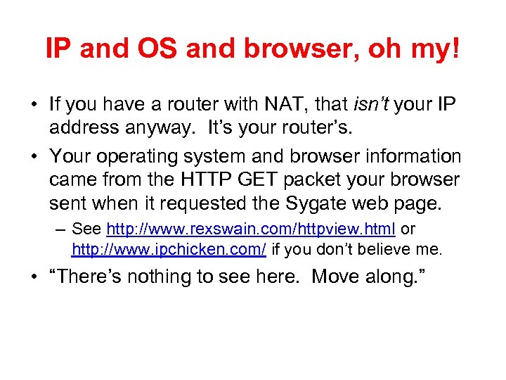 IP and OS and browser, oh my! • If you have a router with