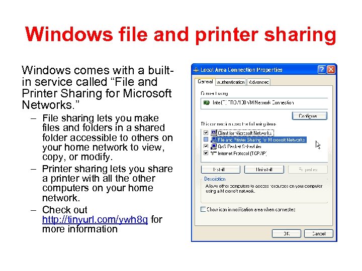 Windows file and printer sharing Windows comes with a builtin service called “File and