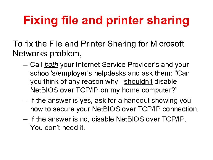 Fixing file and printer sharing To fix the File and Printer Sharing for Microsoft