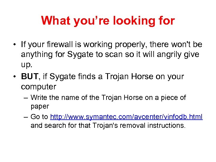 What you’re looking for • If your firewall is working properly, there won't be