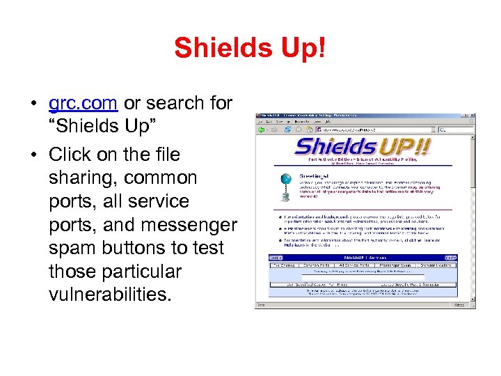 Shields Up! • grc. com or search for “Shields Up” • Click on the