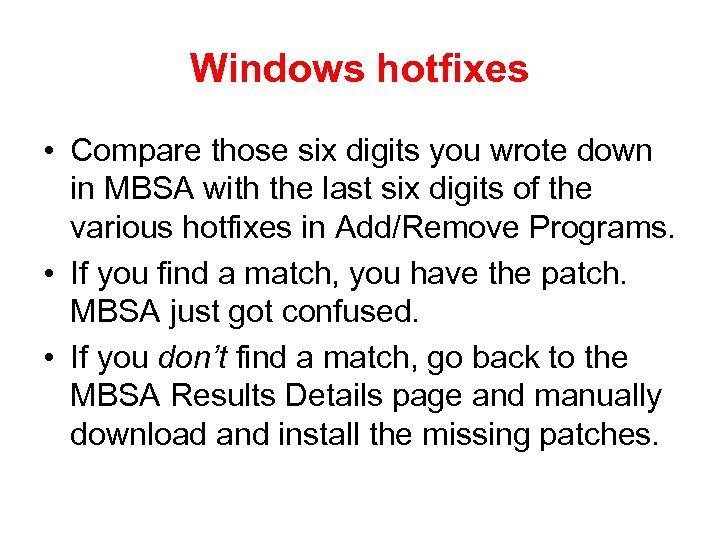 Windows hotfixes • Compare those six digits you wrote down in MBSA with the