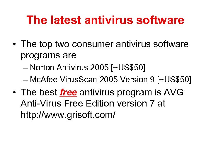 The latest antivirus software • The top two consumer antivirus software programs are –