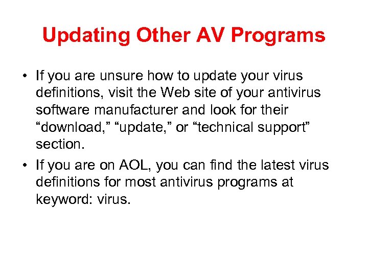 Updating Other AV Programs • If you are unsure how to update your virus