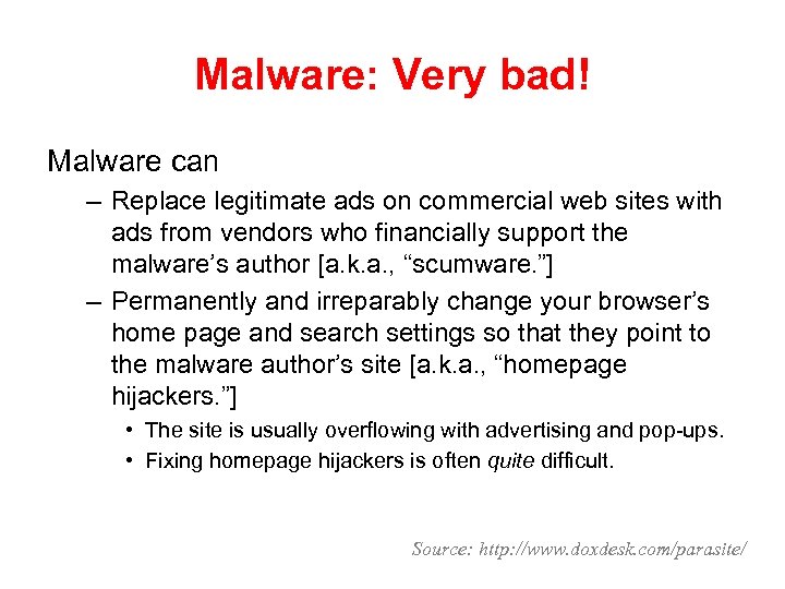 Malware: Very bad! Malware can – Replace legitimate ads on commercial web sites with