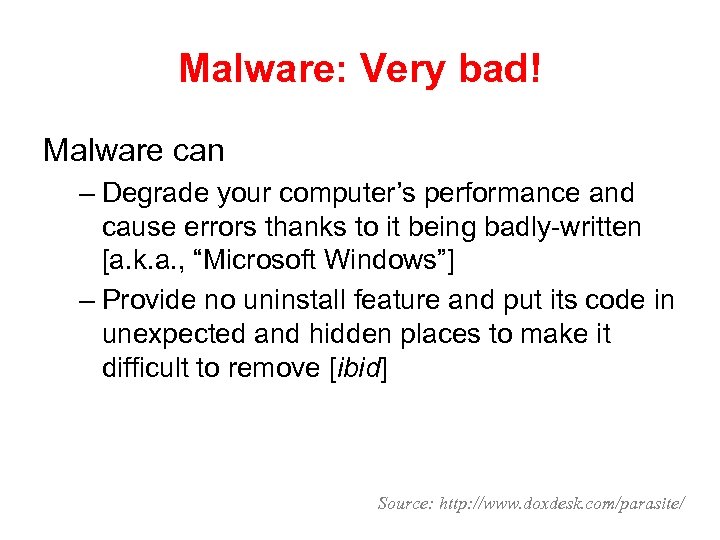 Malware: Very bad! Malware can – Degrade your computer’s performance and cause errors thanks