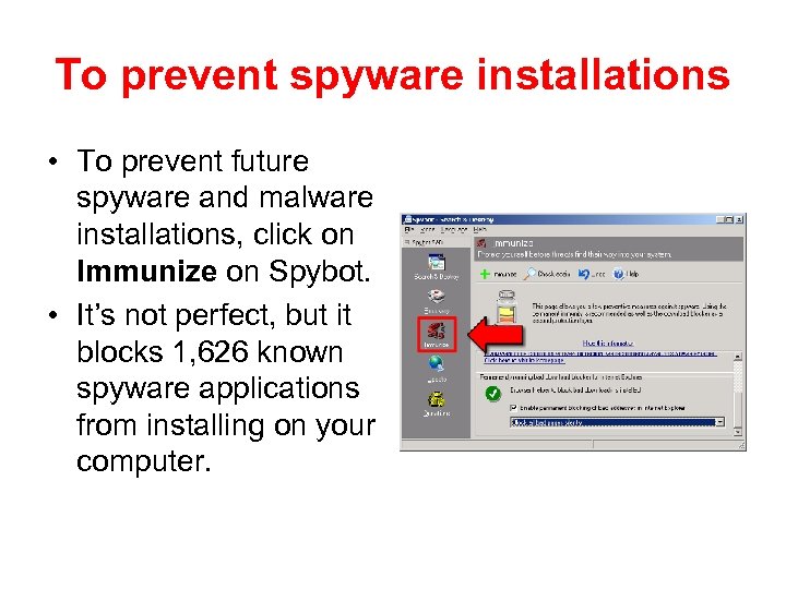 To prevent spyware installations • To prevent future spyware and malware installations, click on