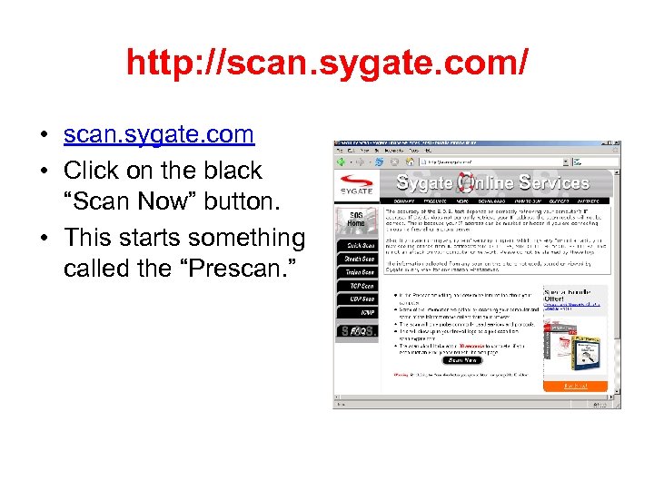 http: //scan. sygate. com/ • scan. sygate. com • Click on the black “Scan