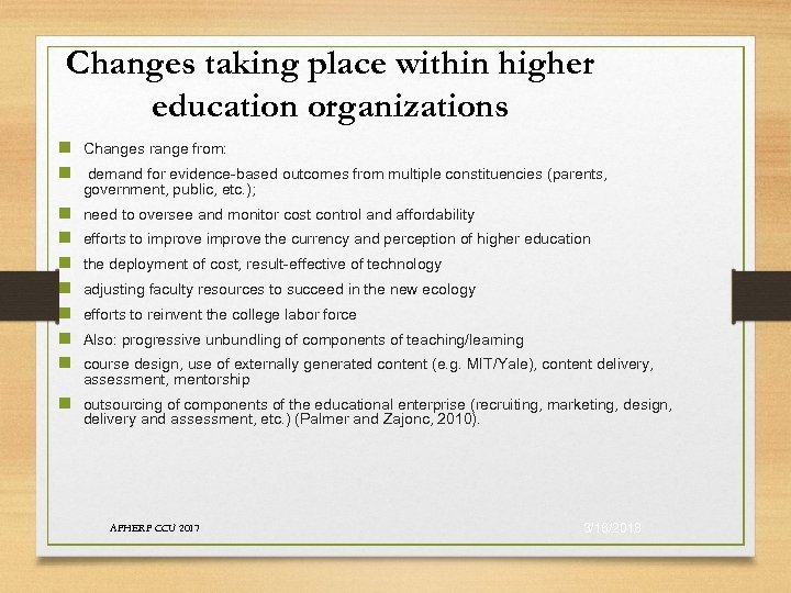 Changes taking place within higher education organizations n Changes range from: n demand for
