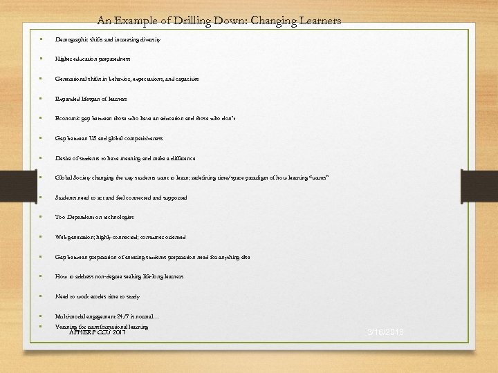 An Example of Drilling Down: Changing Learners § Demographic shifts and increasing diversity §