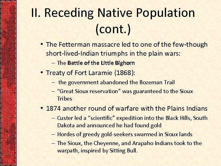 II. Receding Native Population (cont. ) • The Fetterman massacre led to one of