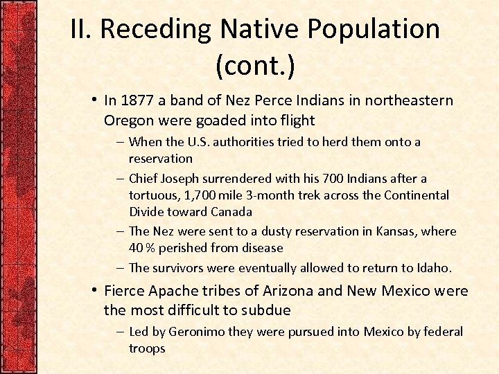 II. Receding Native Population (cont. ) • In 1877 a band of Nez Perce