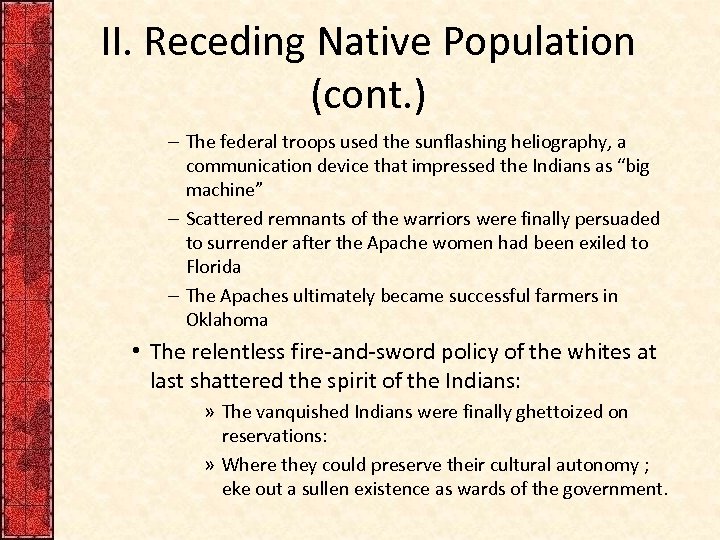 II. Receding Native Population (cont. ) – The federal troops used the sunflashing heliography,