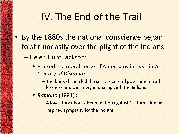 IV. The End of the Trail • By the 1880 s the national conscience