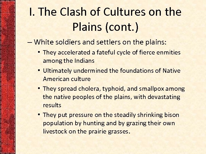 I. The Clash of Cultures on the Plains (cont. ) – White soldiers and